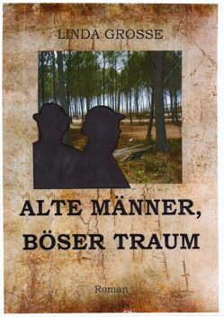 Alte Männer – böser Traum, Linda Große