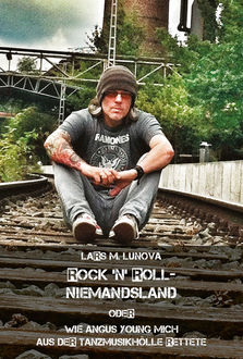 Rock 'n' Roll-Niemandsland, Lars M. Lunova