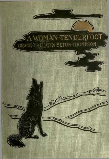 A Woman Tenderfoot, Grace Gallatin Seton-Thompson