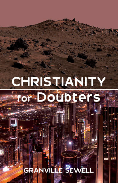 Christianity for Doubters, Granville Sewell