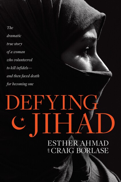 Defying Jihad, Esther Ahmad