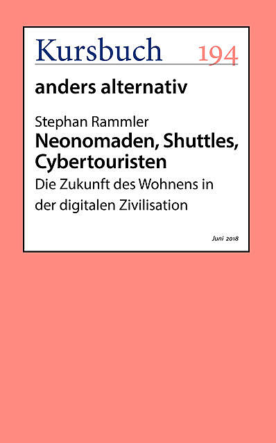 Neonomaden, Shuttles, Cybertouristen, aus Kursbuch 194 – anders alternativ, Stephan Rammler