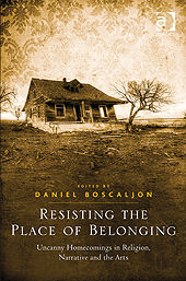 Resisting the Place of Belonging, Daniel Boscaljon