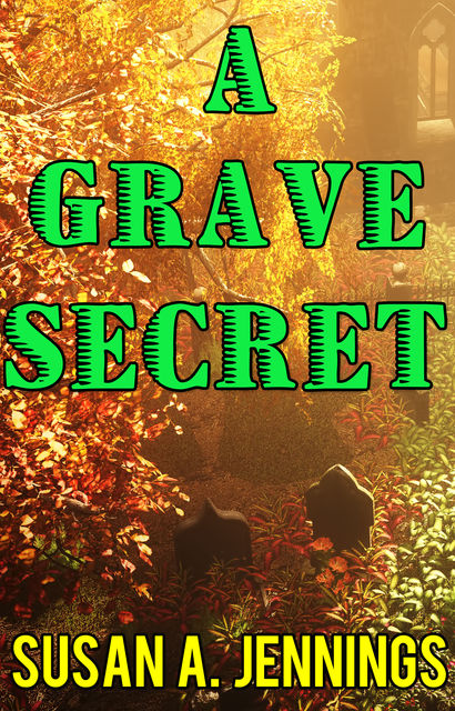 A Grave Secret, Susan A Jennings