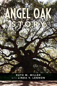 The Angel Oak Story, Ruth Miller, Linda V. Lennon