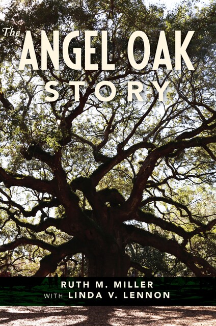The Angel Oak Story, Ruth Miller, Linda V. Lennon