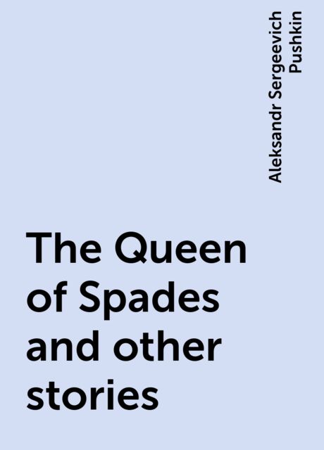 The Queen of Spades and other stories, Alexander Pushkin