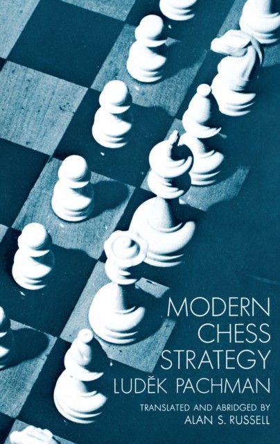 Modern Chess Strategy, Ludek Pachman