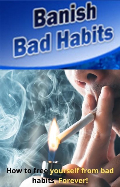 Banish Bad Habits, Nishant Baxi