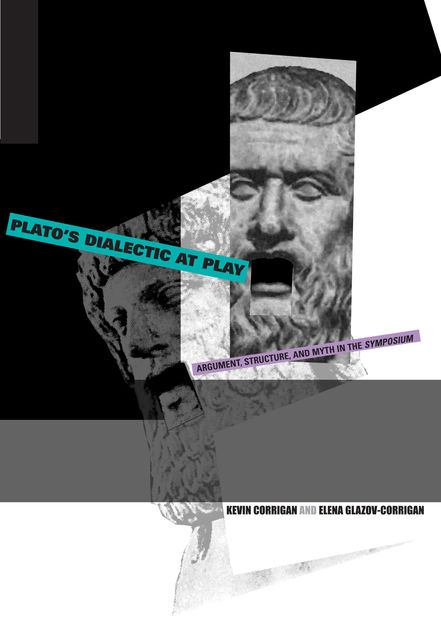 Plato's Dialectic at Play, Kevin Corrigan, Elena Glazov-Corrigan