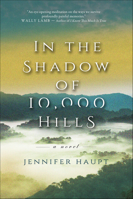 In the Shadow of 10,000 Hills, Jennifer Haupt