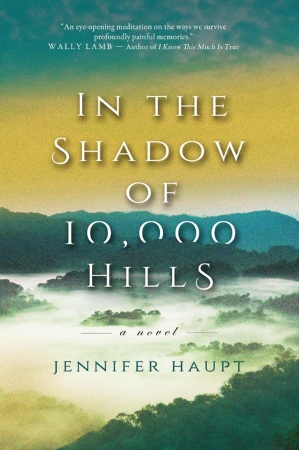 In the Shadow of 10,000 Hills, Jennifer Haupt