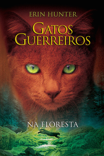 Gatos Guerreiros – Na Floresta, Erin Hunter
