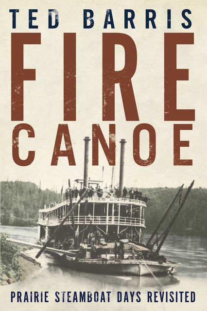 Fire Canoe, Ted Barris