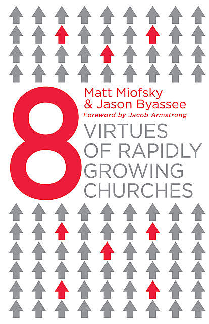 Eight Virtues of Rapidly Growing Churches, Matt Miofsky, Jason Byassee