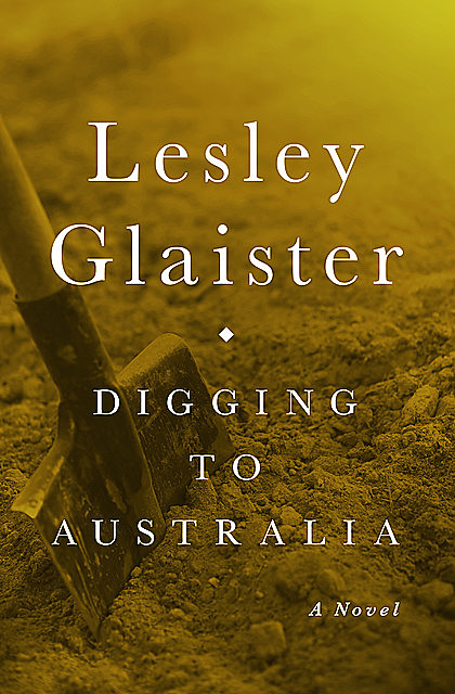 Digging to Australia, Lesley Glaister