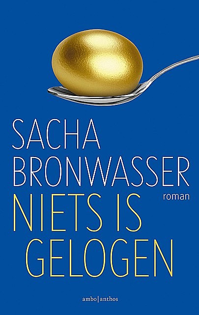 Niets is gelogen, Sacha Bronwasser