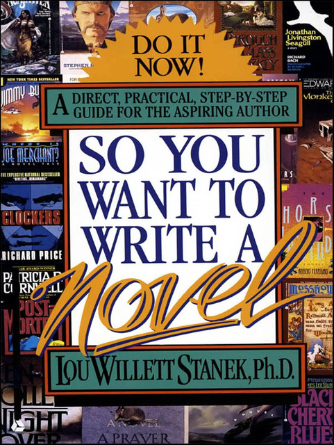 So You Want to Write a Novel, Lou W. Stanek