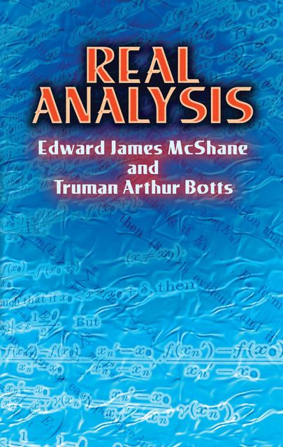 Real Analysis, Edward James McShane, Truman Arthur Botts