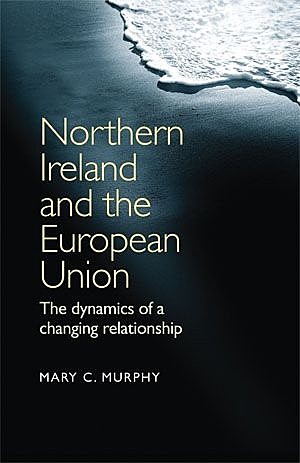 Northern Ireland and the European Union, Mary Murphy