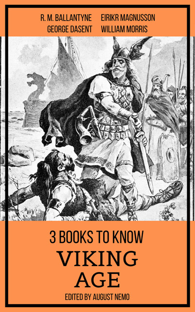 3 books to know Viking Age, R.M.Ballantyne, William Morris, August Nemo, George Dasent
