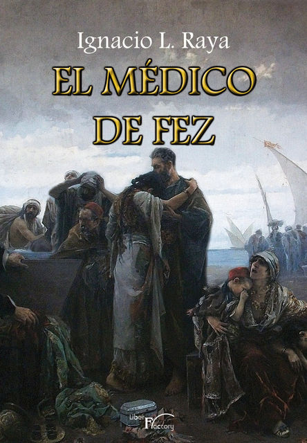 El médico de Fez, Ignacio L. Raya
