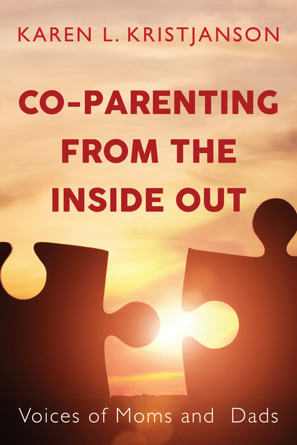 Co-Parenting from the Inside Out, Karen L. Kristjanson