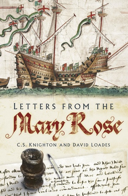 Letters from the Mary Rose, C.S.Knighton, David Loades
