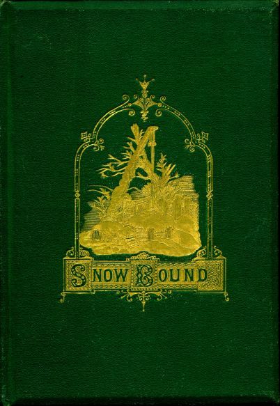 Snow-Bound / A Winter Idyll, John Greenleaf Whittier