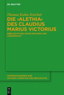 Die “Alethia” des Claudius Marius Victorius, Thomas Kuhn-Treichel