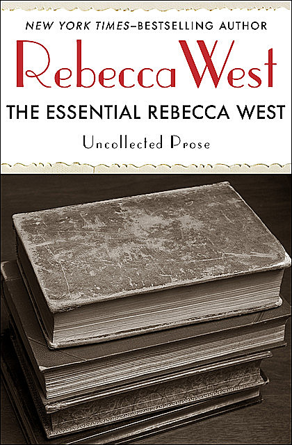 The Essential Rebecca West, Rebecca West