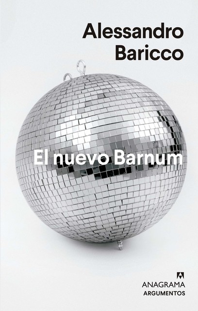 El nuevo Barnum, Alessandro Baricco