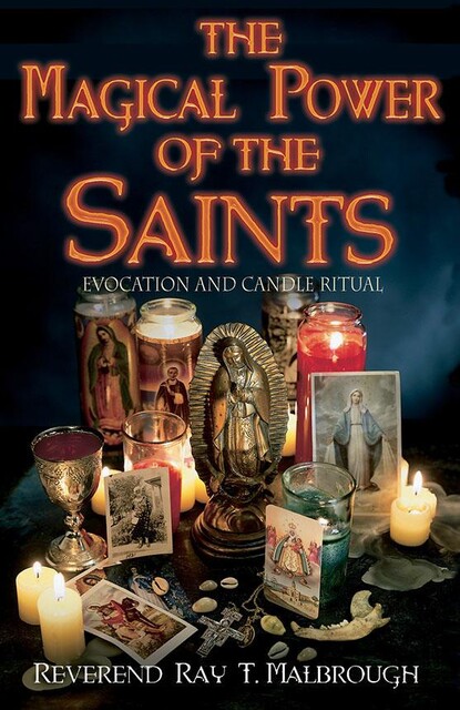 The Magical Power of the Saints, Ray T. Malbrough