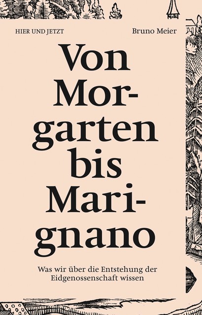 Von Morgarten bis Marignano, Bruno Meier