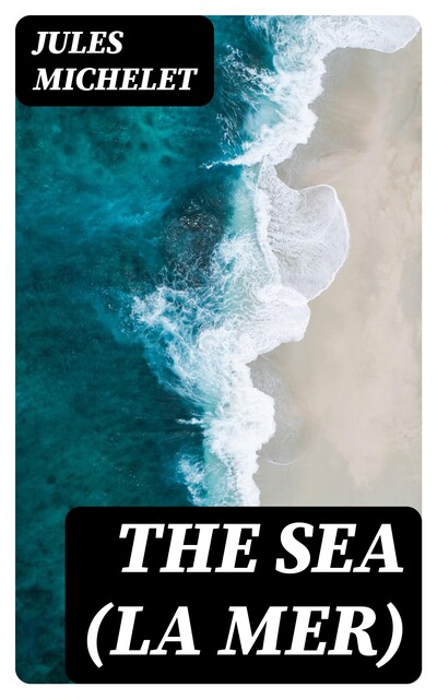 The Sea (La Mer), Jules Michelet
