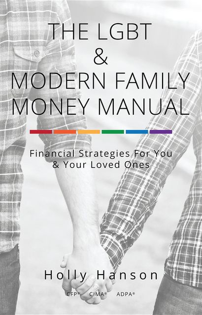 The LGBT & Modern Family Money Manual, Holly Hanson