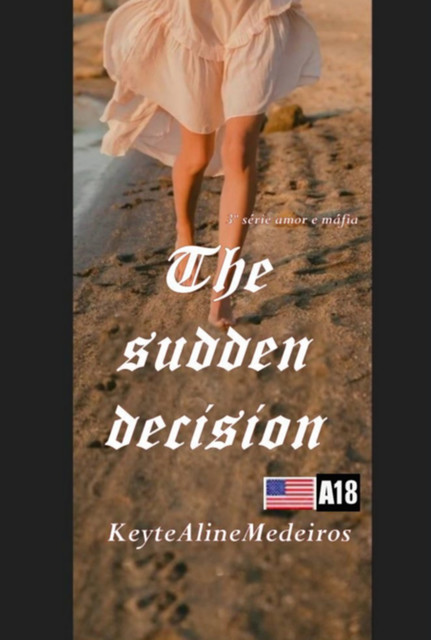 The Sudden Decision, Keyte Aline Medeiros