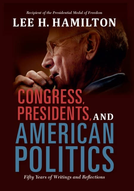 Congress, Presidents, and American Politics, Lee H. Hamilton