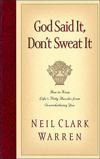 God Said It, Don't Sweat It, Neil Clark Warren