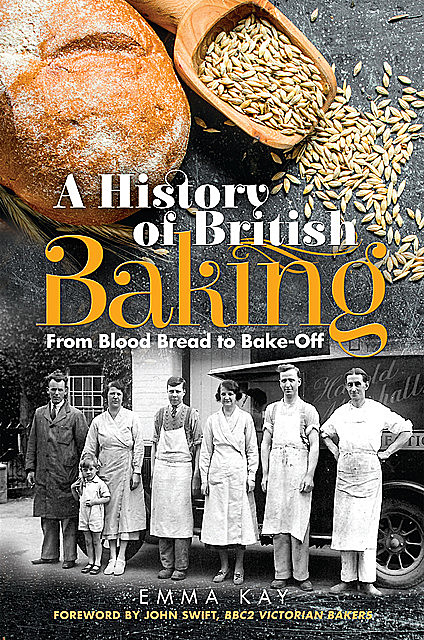 A History of British Baking, Emma Kay