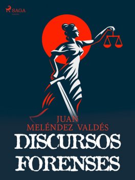 Discursos forenses, Juan Meléndez Valdés