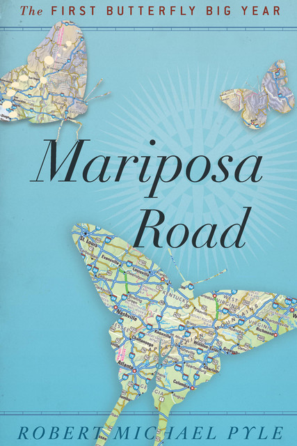 Mariposa Road, Robert Michael Pyle