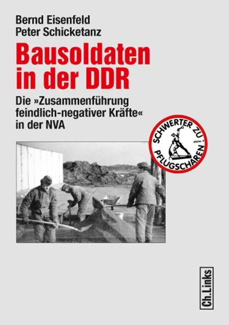 Bausoldaten in der DDR, Bernd Eisenfeld, Peter Schicketanz