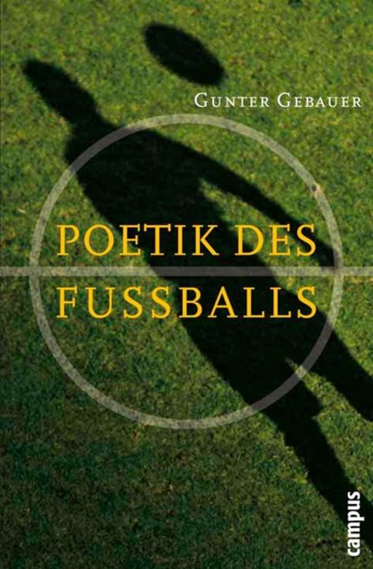 Poetik des Fußballs, Gunter Gebauer