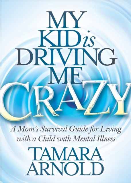 My Kid is Driving Me Crazy, Tamara Arnold