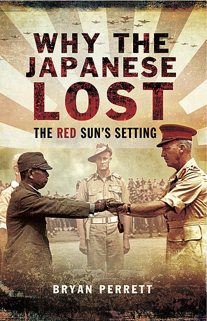 Why the Japanese Lost, Bryan Perrett