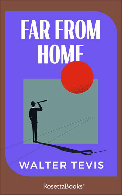Far from Home, Walter Tevis