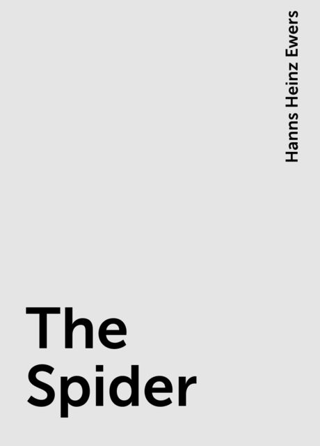 The Spider, Hanns Heinz Ewers