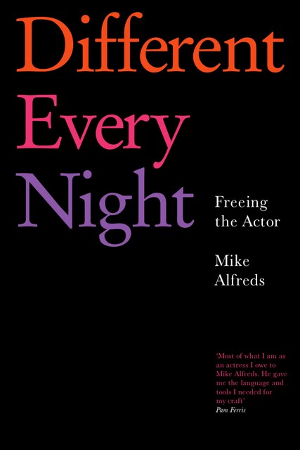 Different Every Night, Mike Alfreds