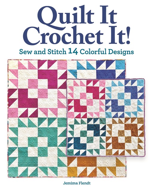 Quilt It, Crochet It, Jemima Flendt